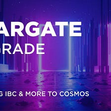 Cosmos Stargate Upgrade Overview