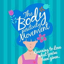 IS THE BODY POSITIVITY MOVEMENT TOXIC?