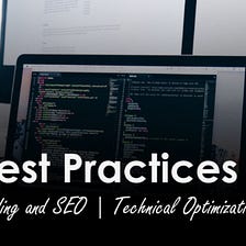 Code Best Practices for SEO | Coding and SEO | Technical Optimization