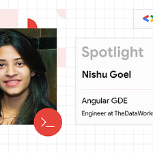 Nishu Goel: The journey to GDE