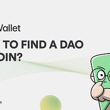 EZ Wallet 101: How to find a DAO to join?