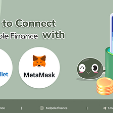 How To Connect Tadpole Finance With Trust Wallet and Metamask