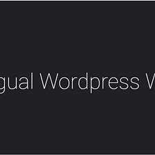 How to create a Multilingual WordPress Website for Business or Personal Blog