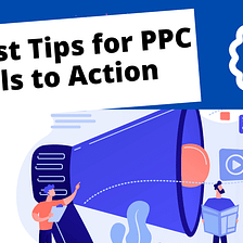 12 Best Tips for PPC Calls to Action