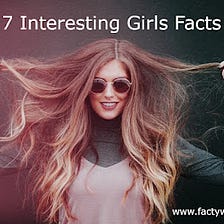 7 Interesting Girls Facts In English and Hindi
