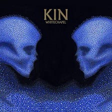 Whitechapel, “Kin” Review