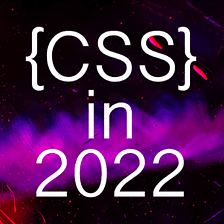2022 年的 CSS