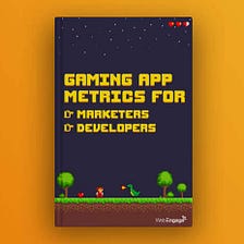 [eBook] Gaming App Metrics Guide for Marketers & Developers