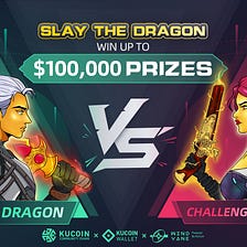 Slay the Dragon and Win up to $100,000 Prizes