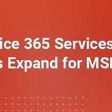 Managed Office 365 Services: A Great Deal for MSPs!