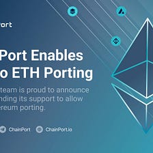 ChainPort Enables EVM to ETH Porting