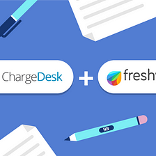 Remarkable billing and customer experience with ChargeDesk + Freshworks