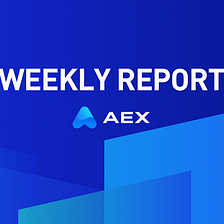 Weekly Report of AEX Product Operation NO.199