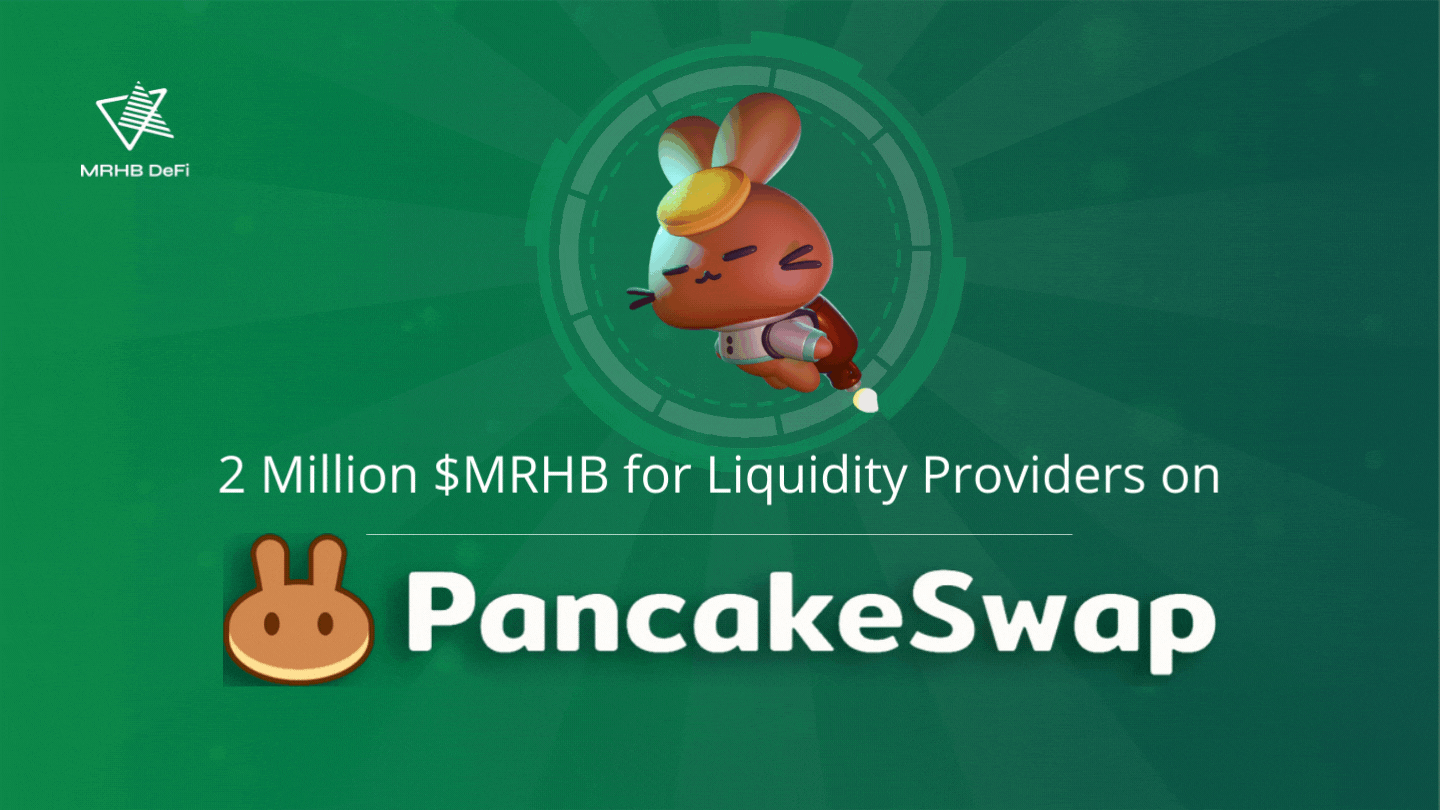 2 Million $MRHB for Liquidity Providers on Pancakeswap Pool!