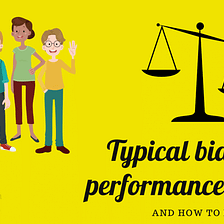 7 harmful biases in performance reviews — Ochronus online
