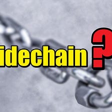 What Is Sidechain? It’s Benefits and Drawbacks to Blockchain.