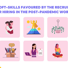 Ten Soft-Skills favoured by the Recruiters for hiring!!
