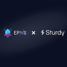 Sturdy integrates with EPNS to bring decentralized alerts