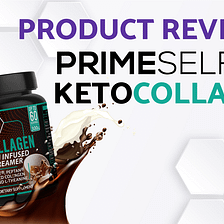 PRIMESELF Keto Collagen Product Review
