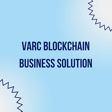 VARC Blockchain Business Solution
