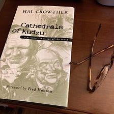 Reading Hal Crowther’s “Cathedrals of Kudzu” (2000)