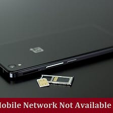 How to Fix “Mobile Network Not Available” Error on Android & BlackBerry