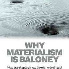 Why Materialism Is Baloney Summary 9/10 — Unearned Wisdom