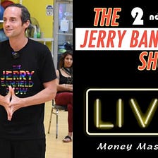 The Second Jerry Banfield Show — Starting In-person Events!