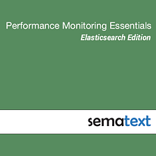 Performance Monitoring Essentials Booklet — Elasticsearch Edition