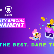 🏆 The 8th Community Special Tournament. The road to $30,000 with Guarda x WAM