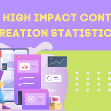 30+ High Impact Content Creation Statistics You Shouldn’t Miss