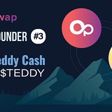OpenSwap Bridge Founder #3 Teddy Cash ($TEDDY)