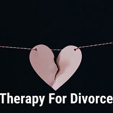 THERAPY FOR DIVORCE