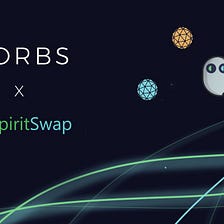 스피릿스왑(SpiritSwap)에서 ORBS 거래를 지원합니다!