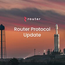 Router Protocol: Development Update (Oct 20)