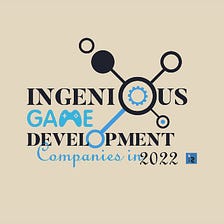 Ingenious Game Development Companies in 2022Ingenious Game Development Companies in 2022