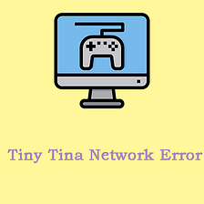 How to Fix Tiny Tina Network Error? There Are 5 Ways for You!