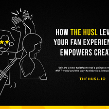 How The HUSL Levels up Your Fan Experience and Empowers Creators
