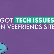 Having Tech Issues with VeeFriends Website? Try These Steps!