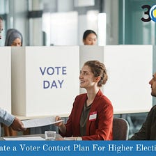 How to Create a Voter Contact Plan For Higher Election Turnout