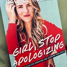 Girl, Stop Apologizing:-