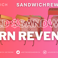 Earn revenue just by holding $SANDWICH