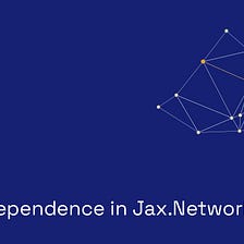 Chain independence in Jax.Network