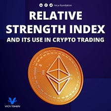 Understanding Relative Strength Index and its use in Crypto Trading