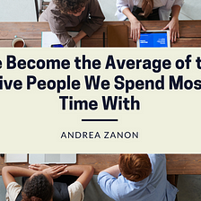 We Become the Average of the Five People We Spend Most Time With