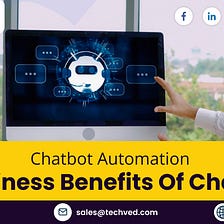 Chatbot Automation: 10 Business Benefits Of Chatbots