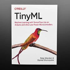 Tiny Book Review on TinyML by Pete Warden & Daniel Situnayake