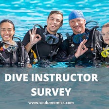 Scubanomics is Conducting a Study on the “Economics” of Being a Dive Instructor