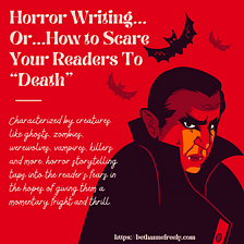 Horror Writing…Or…How to Scare Your Readers To “Death”