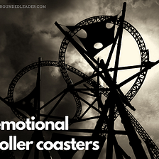 An Emotional Roller Coaster